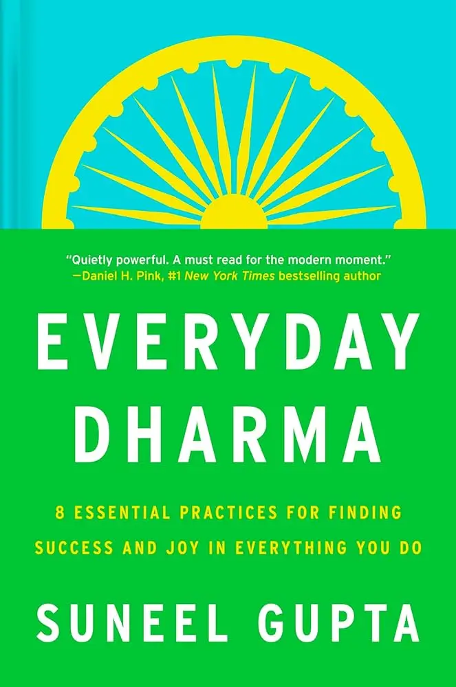 Everyday Dharma: 8 Essential Practices For Finding Success And Joy In What You Do
