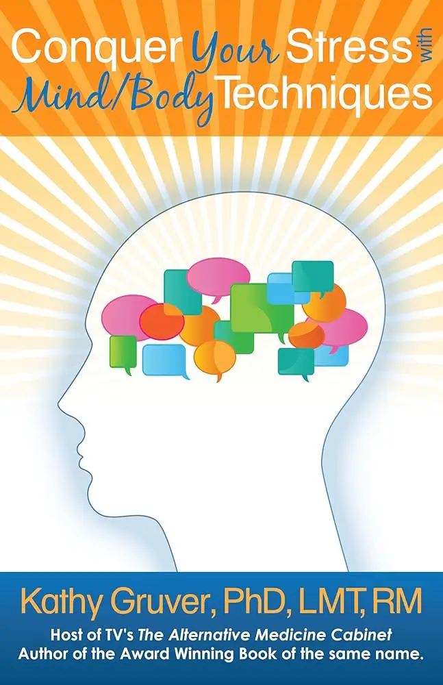 Conquer Your Stress - Dr. Kathy Gruver