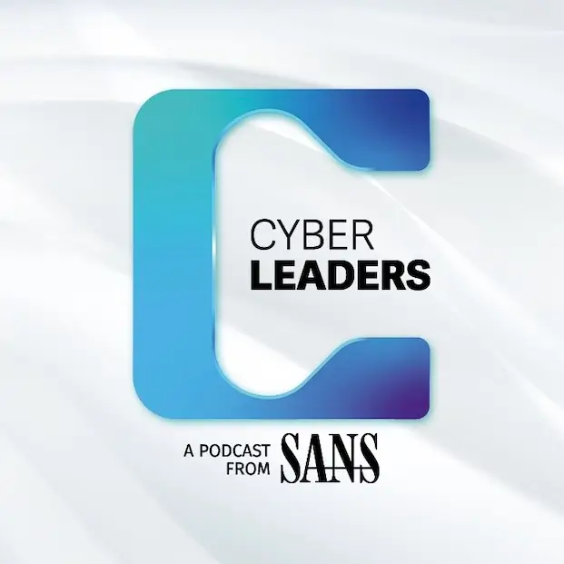 SANS Cyber Leaders Podcast