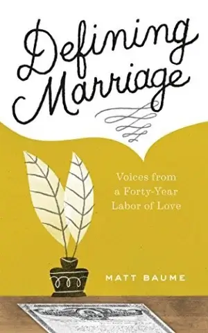 Defining Marriage: Voices from a Forty-Year Labor of Love