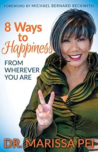 8 Ways To Happiness - Dr Marissa Pei