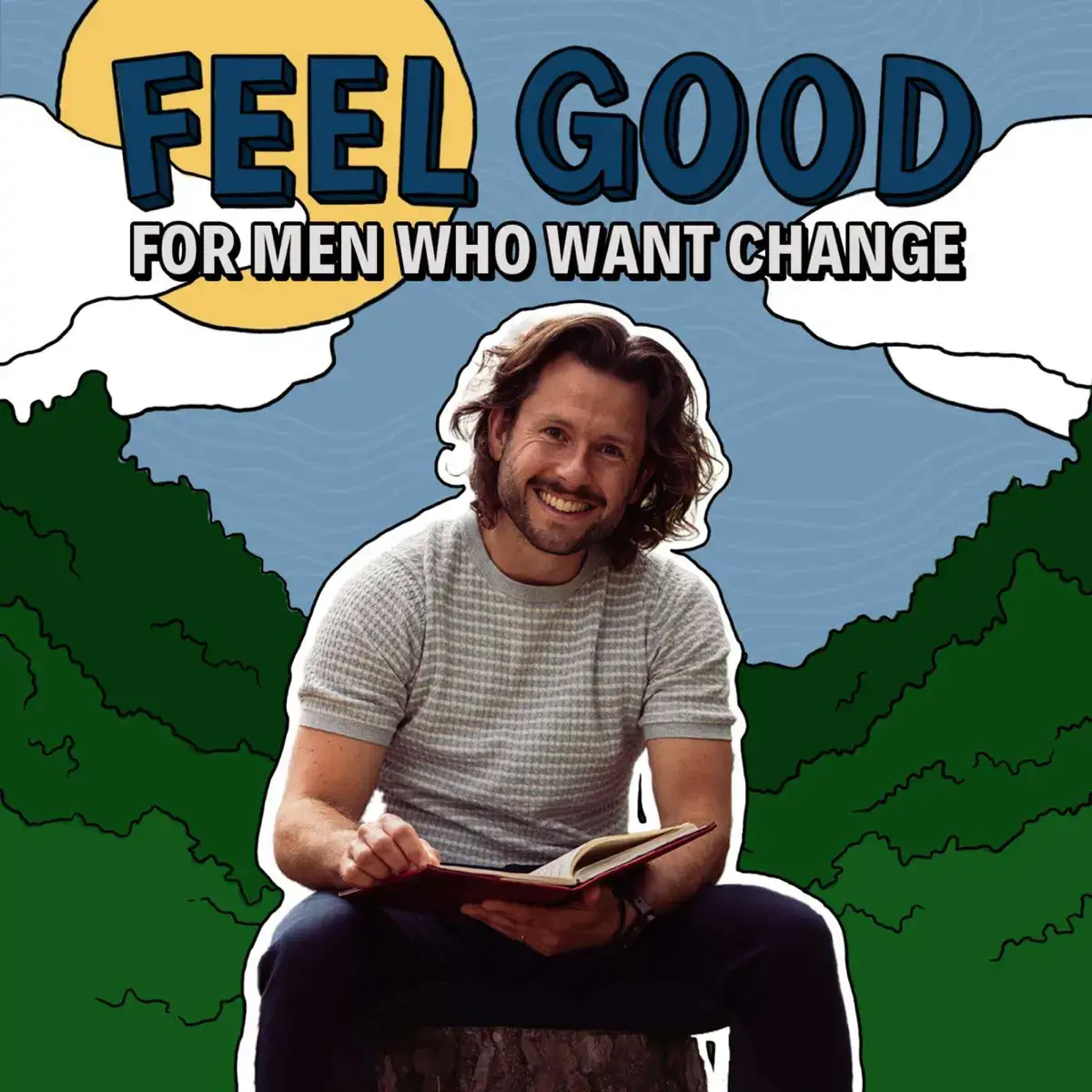 Feel Good: For Men Who Want Change podcast appearance