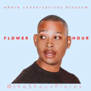 Flower Hour Podcast