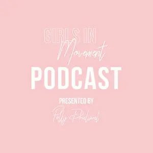 Girls In Movement Podcast - Polly Dhaliwal