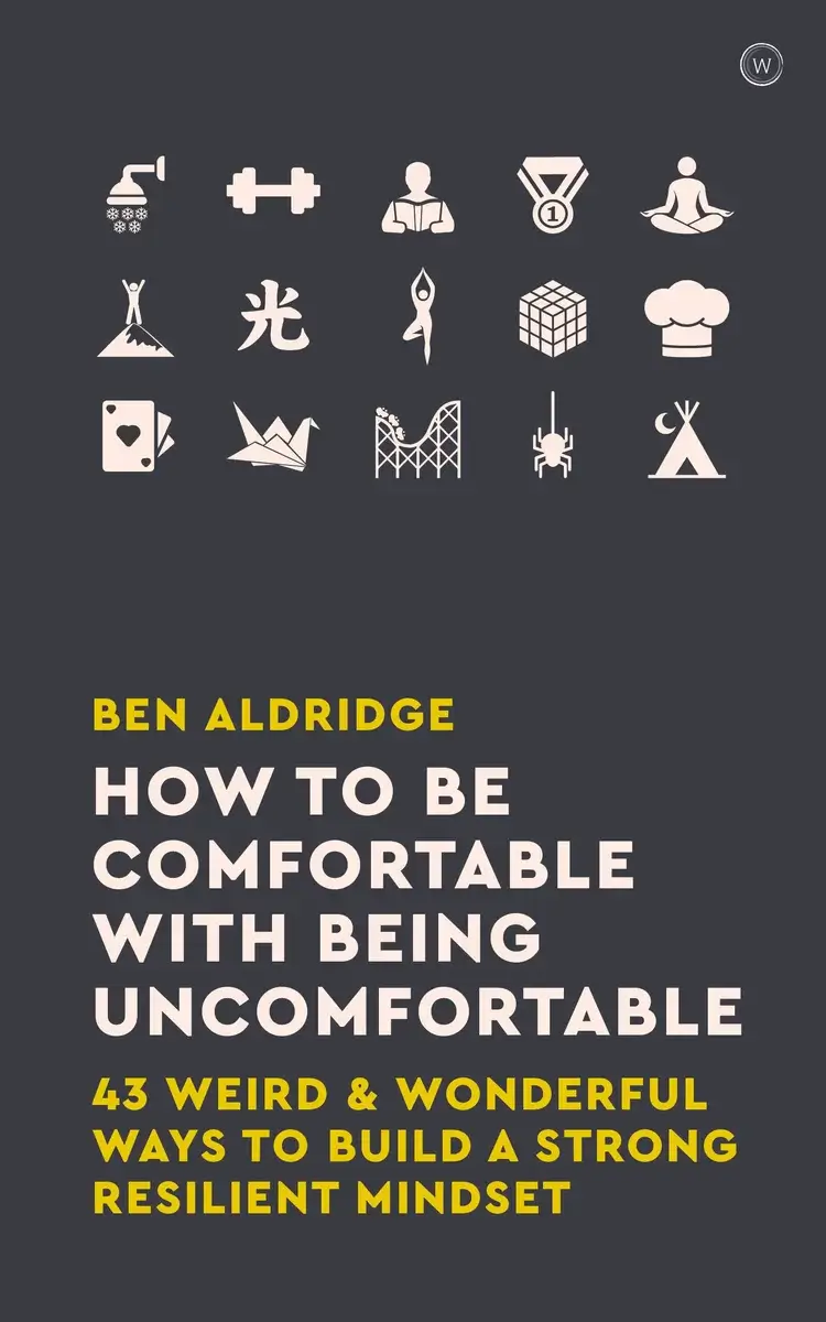 How To Be Comfortable With Being Uncomfortable - Ben Aldridge