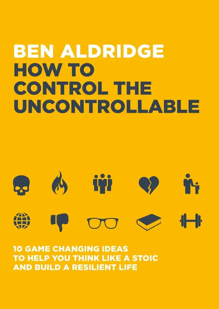 How To Control The Uncontrollable - Ben Aldridge