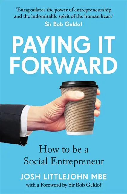 Paying It Forward - Josh Littlejohn MBE