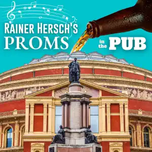 Rainer Hersch's Proms in the Pub Podcast