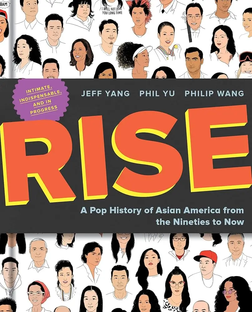 Rise: A Pop History of Asian America from the Nineties to Now - Phil Yu