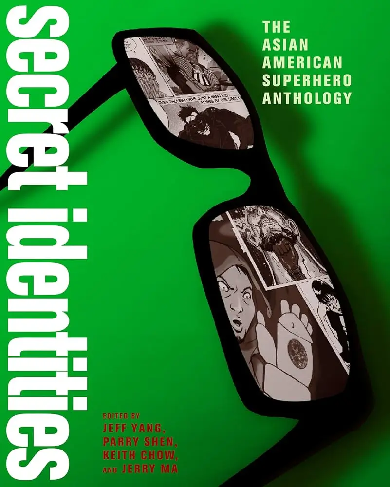 Secret Identities: The Asian American Superhero Anthology - Jeff Yang