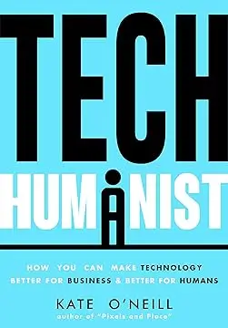 Tech Humanist - Kate O'Neill