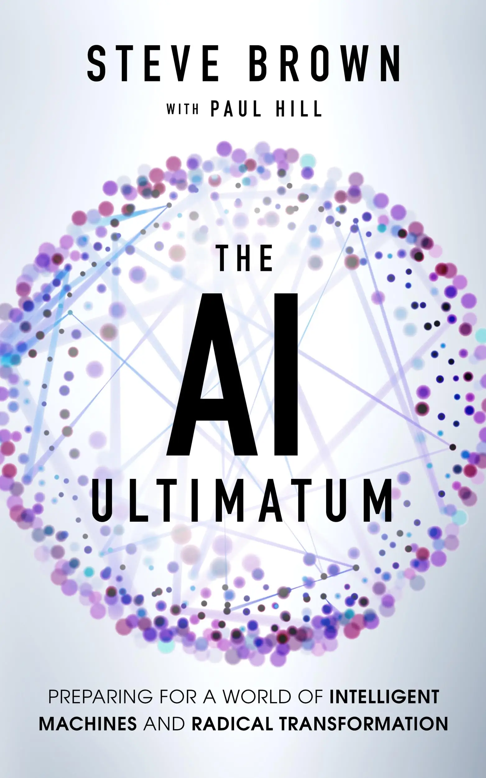 The AI Ultimatum - Steve Brown