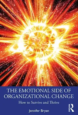 The Emotional Side of Organizational Change 