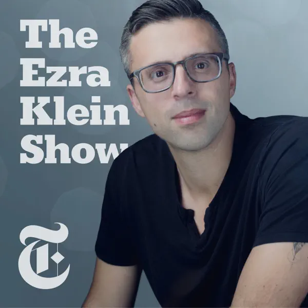 The Ezra Klein Show Podcast - Ezra Klein