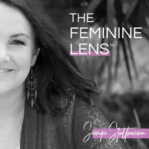 The Feminine Lens Podcast