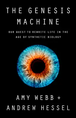 The Genesis Machine - Amy Webb