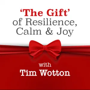 'The Gift' of Resilience, Calm & Joy Podcast