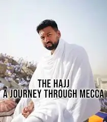 The Hajj: A Journey Through Mecca