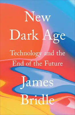 New Dark Age - James Bridle