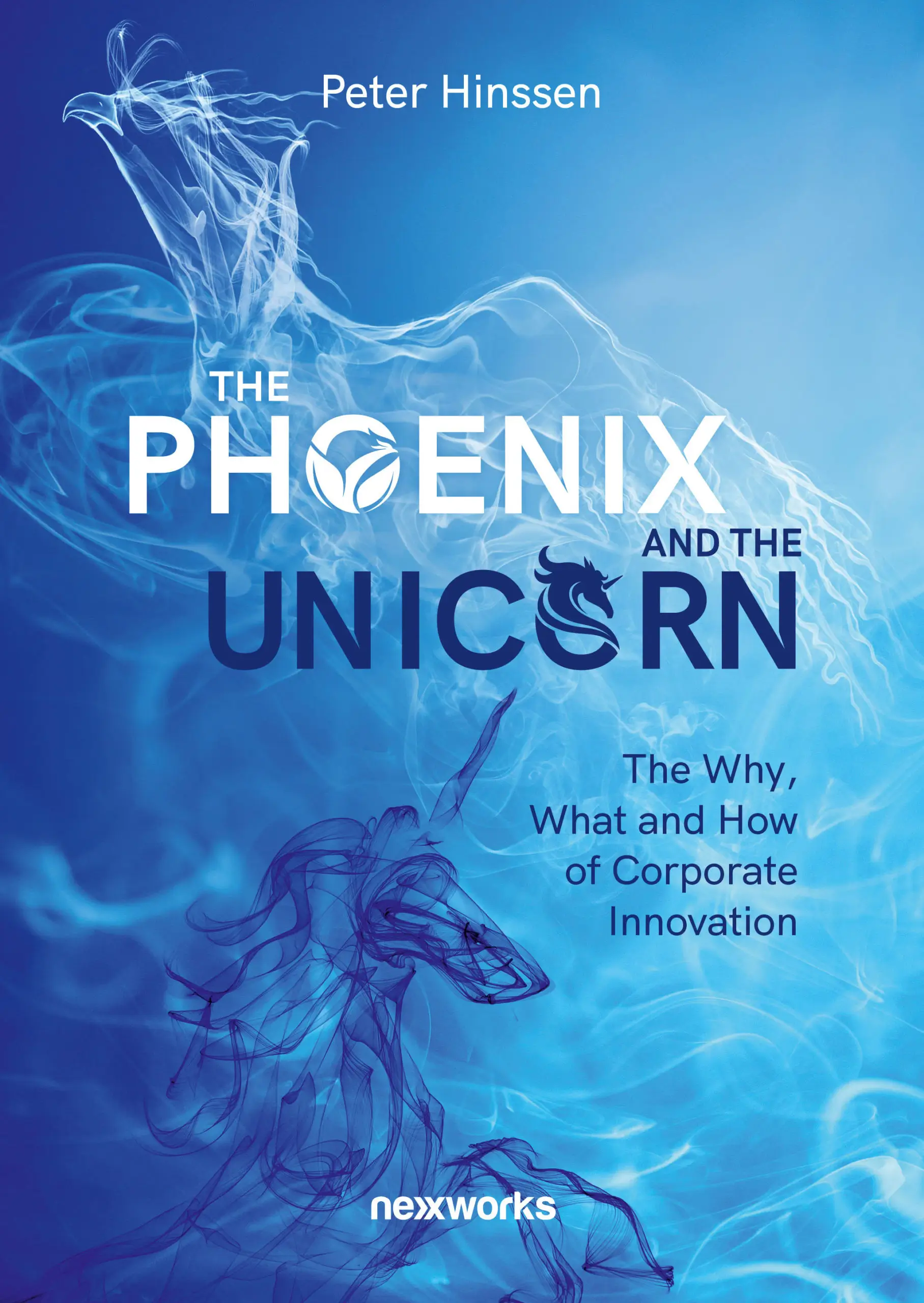 The Phoenix and the Unicorn - Peter Hinssen