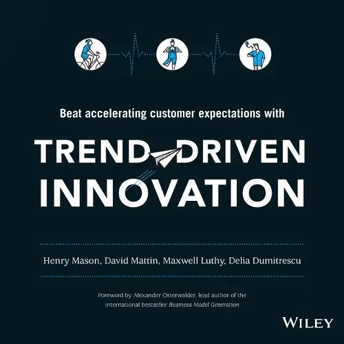 Trend Driven Innovation - Henry Coutinho-Mason