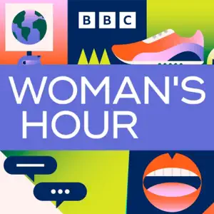 Woman's Hour Podcast